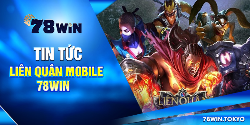 Tin tức Liên Quân Mobile 78WIN