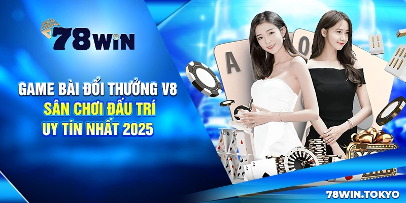 Game Bài Đổi Thưởng V8 - Sân Chơi Đấu Trí Uy Tín Nhất 2025 4 Game Bài Đổi Thưởng V8 - Sân Chơi Đấu Trí Uy Tín Nhất 2025