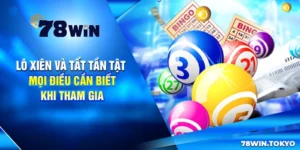 Lô Xiên Và Tất Tần Tật Mọi Điều Cần Biết Khi Tham Gia