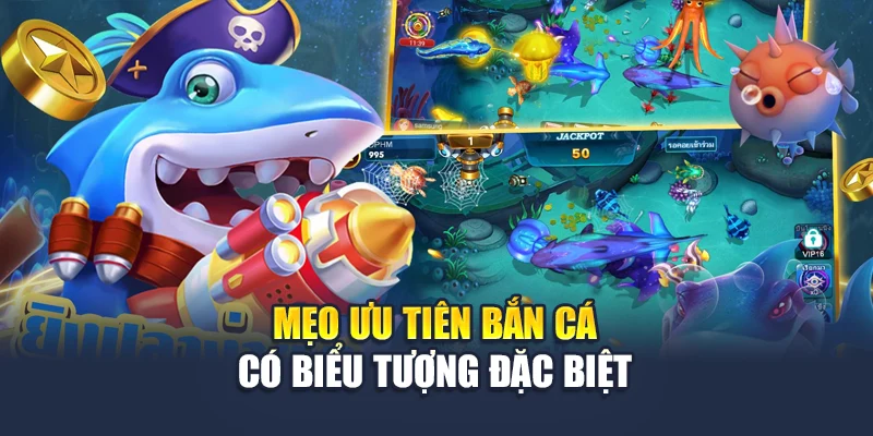 Bắn Cá Bingo Đổi Thưởng Đậm Tay Tại 78WIN 7 Mẹo ưu tiên bắn cá có biểu tượng đặc biệt