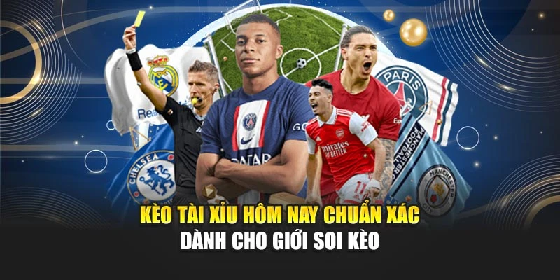 Kèo Tài Xỉu Hôm Nay Chuẩn Xác Dành Cho Giới Soi Kèo 4 Kèo Tài Xỉu Hôm Nay Chuẩn Xác Dành Cho Giới Soi Kèo