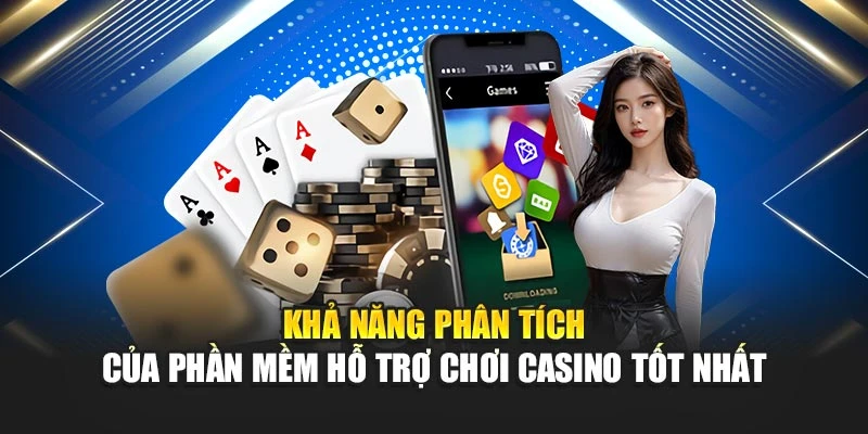 Phần Mềm Hỗ Trợ Chơi Casino Tốt Nhất: Trải Nghiệm Vượt Trội 5 Khả năng phân tích của phần mềm hỗ trợ chơi casino tốt nhất