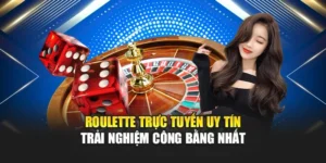 Roulette Trực Tuyến Uy Tín – Trải Nghiệm Công Bằng Nhất