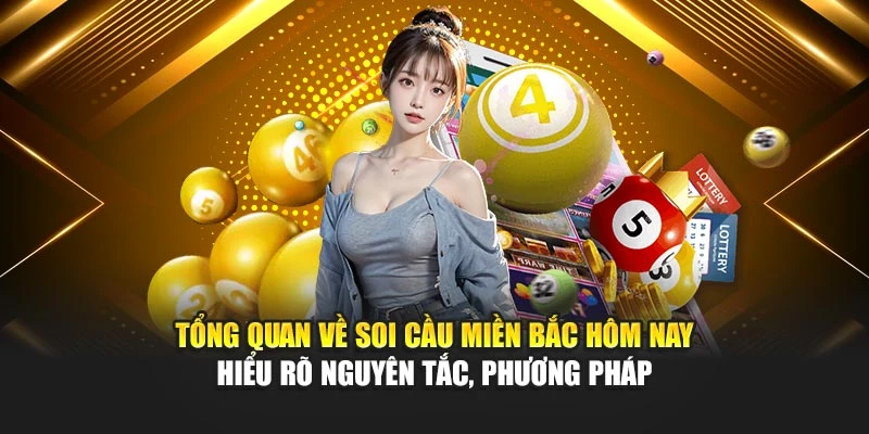 Soi Cầu Miền Bắc Hôm Nay 78WIN – Dự Đoán Chuẩn Xác 2025 5 Tổng quan về soi cầu miền Bắc hôm nay – hiểu rõ nguyên tắc, phương pháp