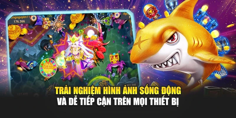 Tải Game Bắn Cá Siêu Mượt Trên Mọi Thiết Bị Dễ Dàng 6 Trải nghiệm hình ảnh sống động và dễ tiếp cận trên mọi thiết bị